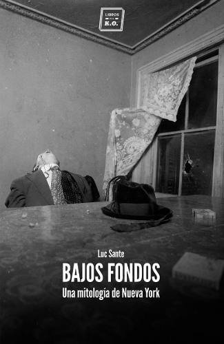 Bajos Fondos - Luc Sante - Libros Del K. O.