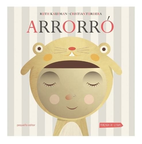 Arroró - Ruth Kaufman / Cristian Turdera - Pequeño Editor