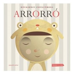 Arroró - Ruth Kaufman / Cristian Turdera - Pequeño Editor