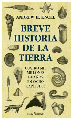 BREVE HISTORIA DE LA TIERRA - JESSICA KNOLL - PASADO & PRESENTE