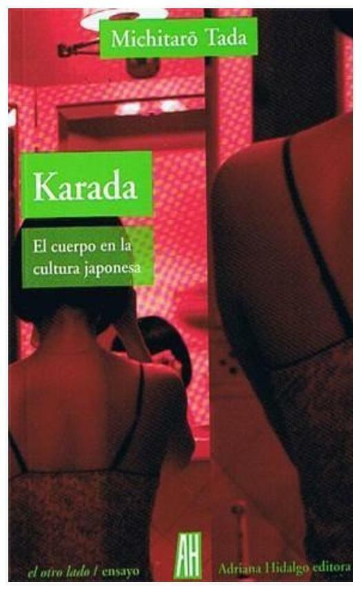 Karada. el cuerpo en la cultura japonesa - Michitaro Aada - Adriana Hidalgo Editora