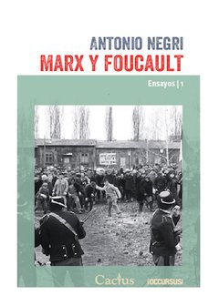 Marx y Foucault - Antonio Negri - Cactus