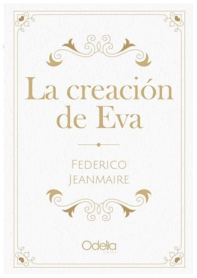 LA CREACION DE EVA - FEDERICO JEANMAIRE - ODELIA EDITORA
