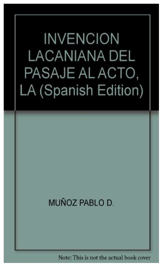 La invención lacaniana del pasaje al acto - Pablo D. Muñoz - Manantial