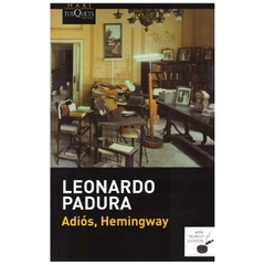 Adiós, hemingway - Leonardo Padura - Tusquets editores
