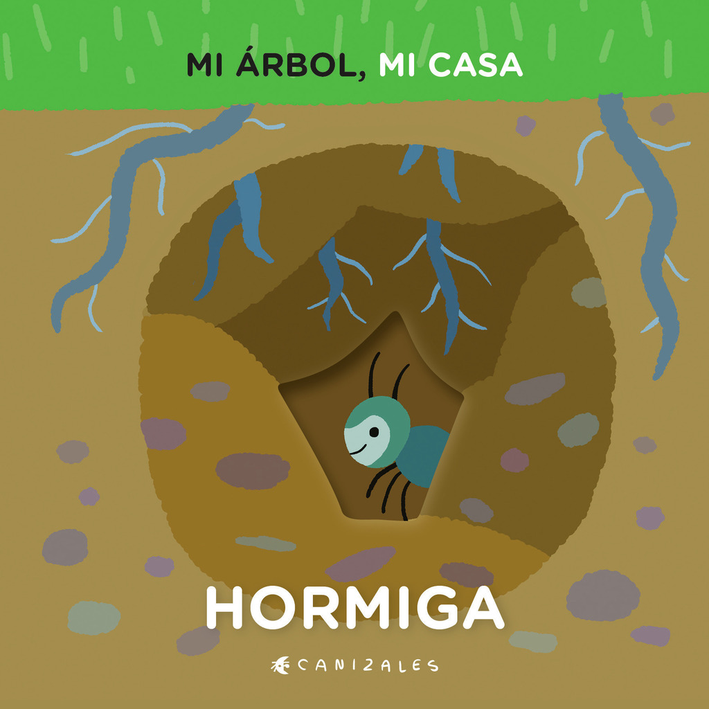 MI ARBOL, MI CASA (HORMIGA) - CANIZALES - PEQUEÑO EDITOR