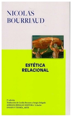 Estética Relacional - Bourriaud, Nicolas - Adriana Hidalgo Editora