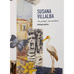 SIN PELAJE, SIN SOMBRA - ANTOLOGÍA POÉTICA - Susana Villalba - LLANTÉN