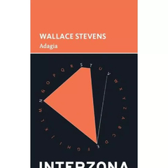 ADAGIA - WALLACE STEVENS - INTERZONA