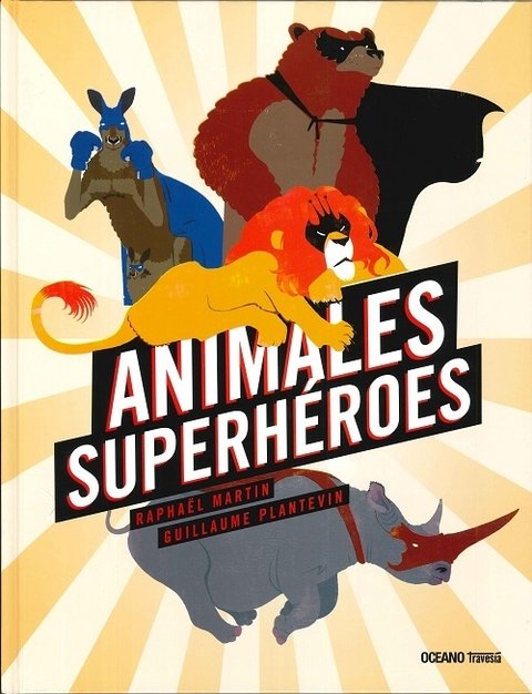 ANIMALES SUPERHEROES - Raphaël Martin / Guillaume Plantevin - OCEANO TRAVESIA