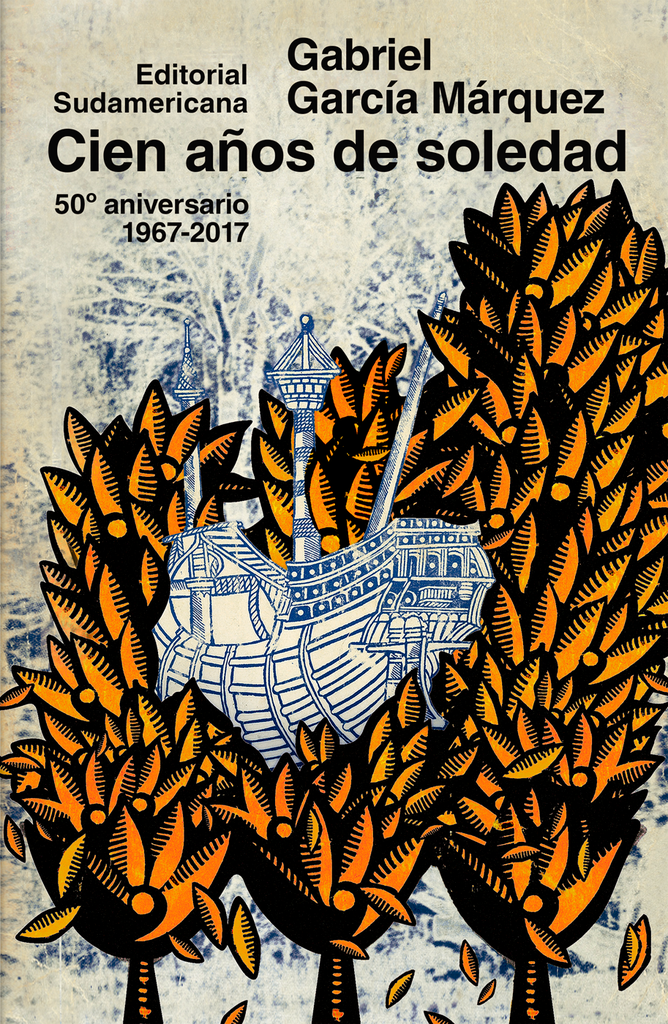 CIEN AÑOS DE SOLEDAD. 50° ANIVERSARIO - Gabriel García Márquez - Sudamericana