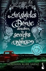 ARISTÓTELES Y DANTE DESCUBREN LOS SECRETOS DEL UNIVERSO - BENJAMIN ALIRE SAENZ - BOOKET