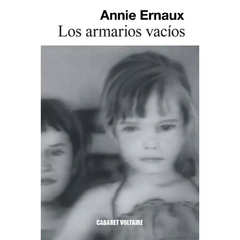LOS ARMARIOS VACÍOS - ANNIE ERNAUX - CABARET VOLTAIRE