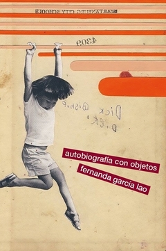 AUTOBIOGRAFÍA CON OBJETOS - FERNANDA GARCÍA LAO - ZINDO Y GAFURI