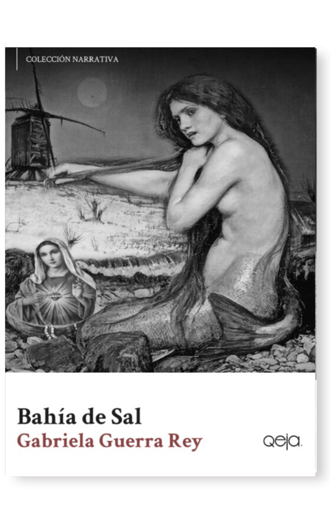 Bahía de sal - Gabriela Guerra Rey - Qeja