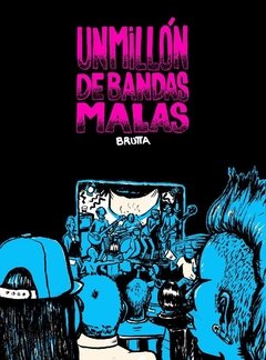 Un millón de bandas malas - Lucia Brutta - Tren en movimiento ediciones