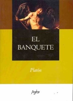 EL BANQUETE - PLATÓN - AGEBE