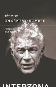 Un séptimo hombre - John Berger - Interzona