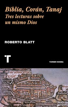 BIBLIA, CORÁN, TANAJ - Roberto Blatt - Turner