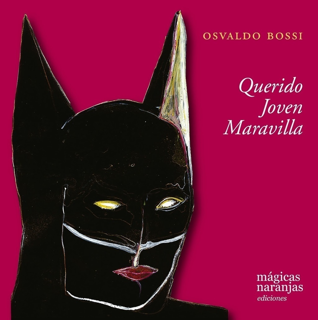 QUERIDO JOVEN MARAVILLA - OSVALDO BOSSI - MÁGICAS NARANJAS