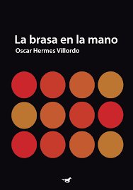 La brasa en la mano - Oscar Hermes Villordo - CABALLONEGRO
