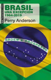 BRASIL. UNA EXCEPCIÓN 1964-2019 - PERRY ANDERSON - Akal
