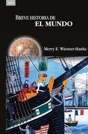 BREVE HISTORIA DEL MUNDO - MERRY E. WIESNER-HANKS - AKAL