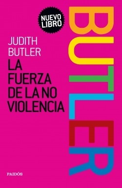 LA FUERZA DE LA NO VIOLENCIA - Judith Butler - PAIDOS