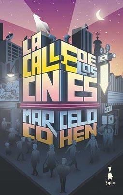 La calle de los cines - Marcelo Cohen - Sigilo