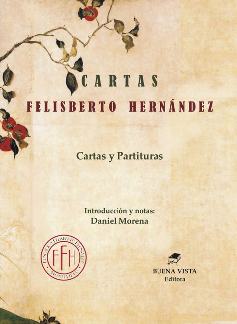 Cartas y partituras - Felisberto Hernandez - Buena vista