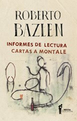 INFORMES DE LECTURA / CARTAS A MONTALE - ROBERTO BAZLEN - LA BESTIA EQUILÁTERA