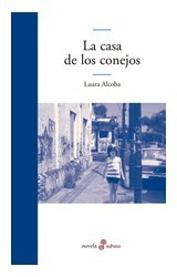 LA CASA DE LOS CONEJOS (TRILOGÍA) - LAURA ALCOBA - EDHASA