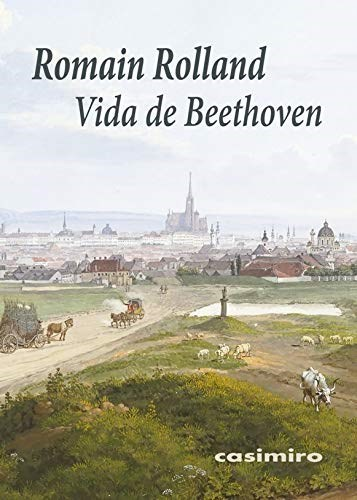 VIDA DE BEETHOVEN - Romain Rolland - Casimiro