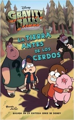 GRAVITY FALLS. LA TIERRA ANTES DE LOS CERDOS - AA.VV. - Planeta