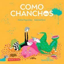 COMO CHANCHOS - MELINA POGORELSKY / GABRIELA BURIN - PEQUEÑO EDITOR