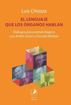 EL LENGUAJE QUE LOS ÓRGANOS HABLAN - LIOS CHIOZZA - LIBROS DEL ZORZAL