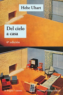 DEL CIELO A CASA - Hebe Uhart - Adriana Hidalgo Editora