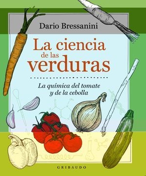 LA CIENCIA DE LAS VERDURAS - DARIO BRESSANINI - GRIBAUDO