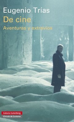 DE CINE. AVENTURAS Y EXTRAVIOS - Eugenio Trias - Galaxia Gutemberg