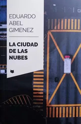 LA CIUDAD DE LAS NUBES - EDUARDO ABEL GIMENEZ - DÁBALE ARROZ
