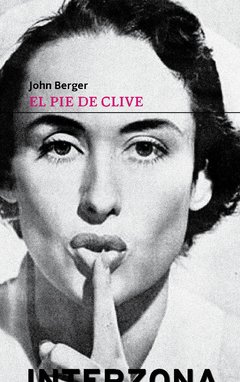 El pie de Clive - John Berger - Interzona