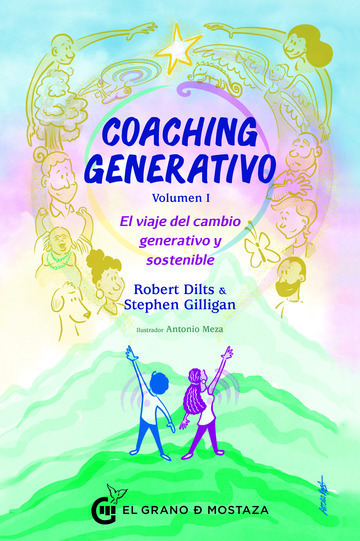 COACHING GENERATIVO (VOL. I) - ROBERT DILTS / STEPHEN GILLIGAN - EL GRANO DE MOSTAZA