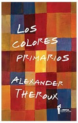 LOS COLORES PRIMARIOS - ALEXANDER THEROUX - LA BESTIA EQUILÁTERA