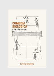 COMEDIA BIOLÓGICA - BETTINA BONIFATTI - EDITORES ARGENTINOS