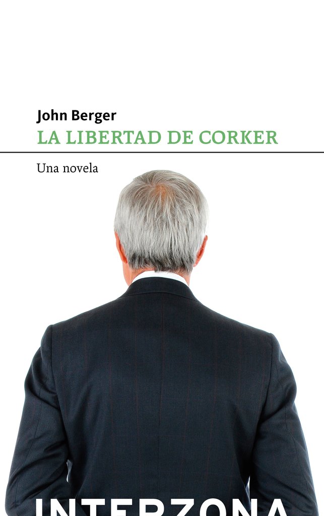 La libertad de Corker - John Berger - Interzona