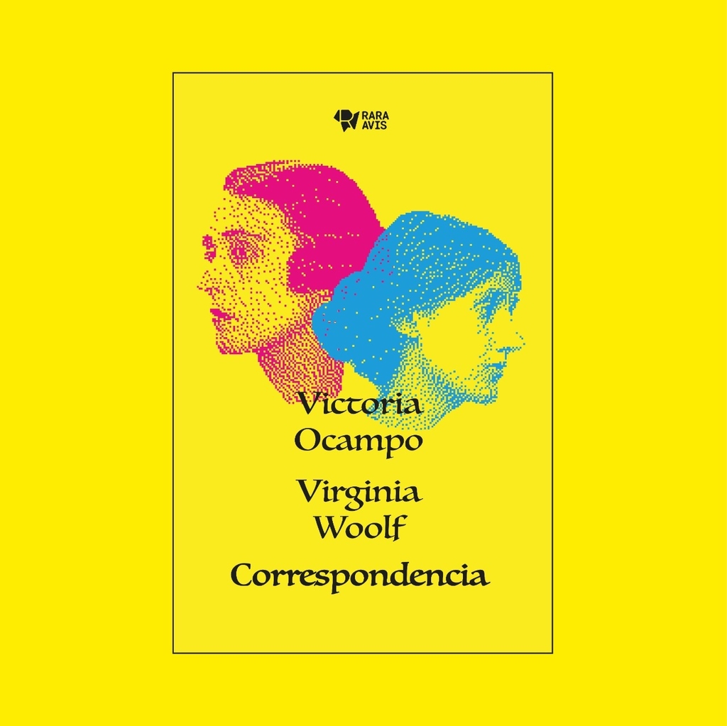 Correspondencia - Victoria Ocampo / Virginia Woolf - Rara Avis