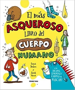 EL MÁS ASQUEROSO LIBRO DEL CUERPO HUMANO - EMMA DODSON / SARAH HORNE - OCEANO TRAVESIA