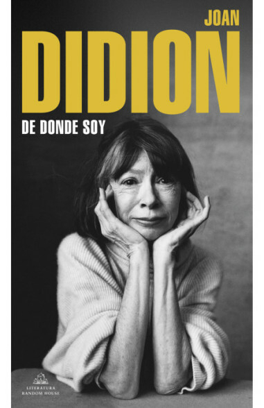DE DONDE SOY - JOAN DIDION - RANDOM HOUSE