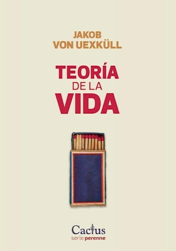 TEORÍA DE LA VIDA - JAKOB VON UEXKULL - CACTUS