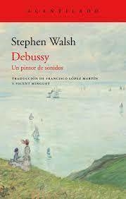 DEBUSSY - STEPHEN WALSH - ACANTILADO